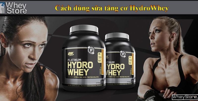 Hướng dẫn sử dụng HydroWhey để tăng cơ tốt nhất
