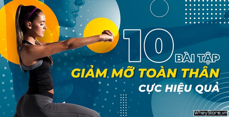 10 bài tập giảm mỡ toàn thân cực hiệu quả chỉ 10 phút mỗi ngày
