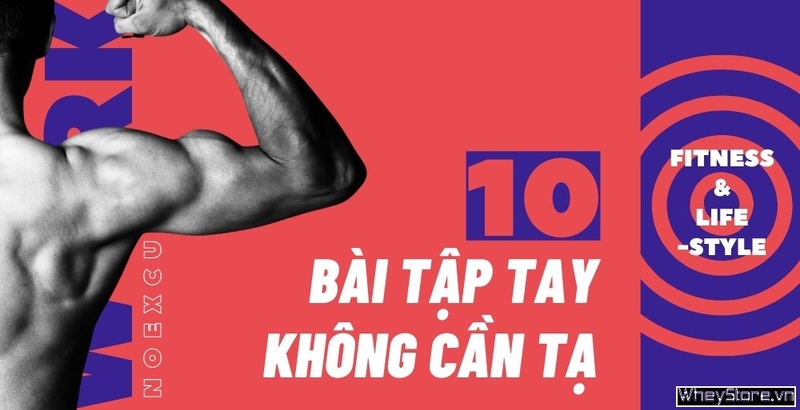 10 bài tập tay không cần tạ tốt nhất dễ dàng thực hiện tại nhà