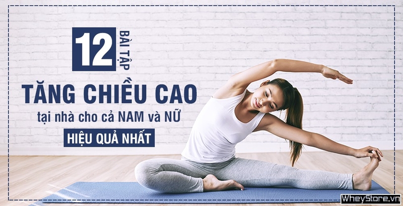 12 bài tập tăng chiều cao tại nhà cho cả nam và nữ hiệu quả nhất