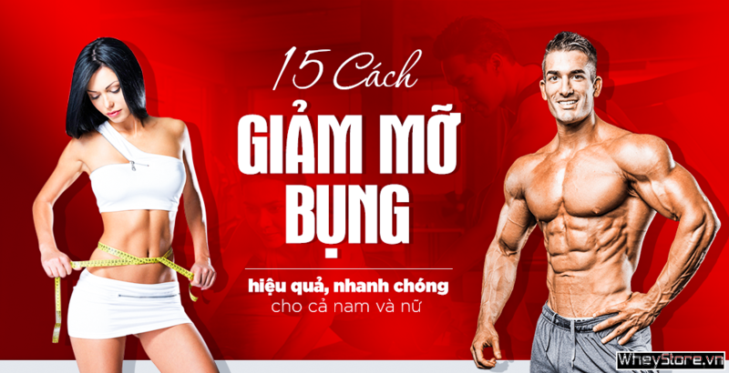 15 cách giảm mỡ bụng hiệu quả, nhanh chóng cho cả nam và nữ