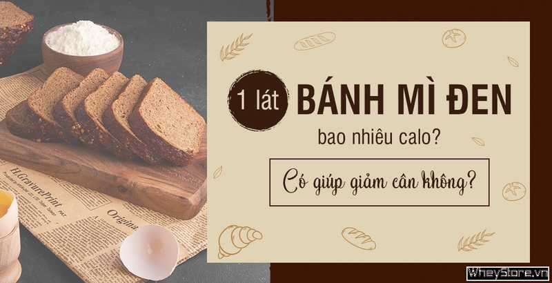 1 lát bánh mì đen bao nhiêu calo? Có giúp giảm cân không?