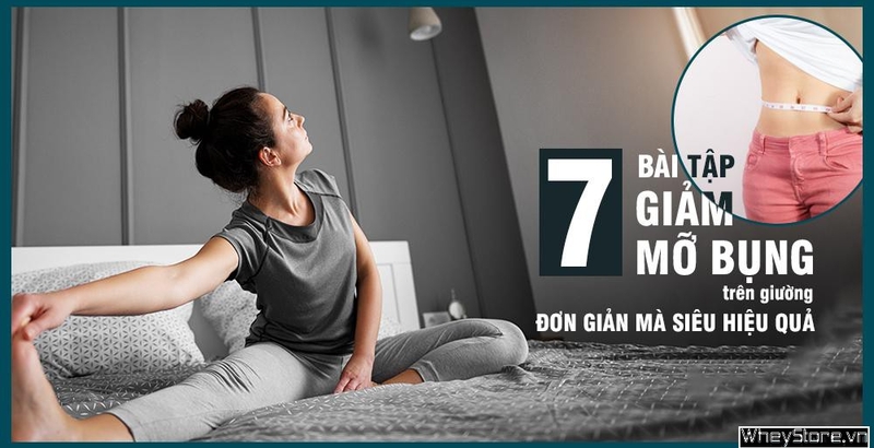 7 bài tập giảm mỡ bụng trên giường đơn giản mà siêu hiệu quả