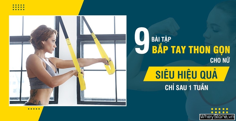 9 bài tập bắp tay thon gọn cho nữ siêu hiệu quả chỉ sau 1 tuần