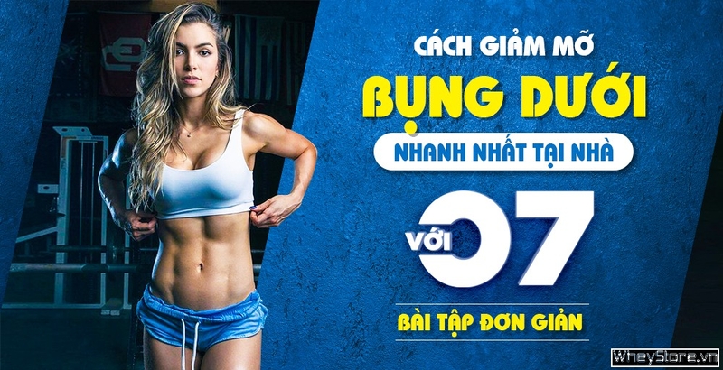 Cách giảm mỡ bụng dưới nhanh nhất với 7 bài tập đơn giản