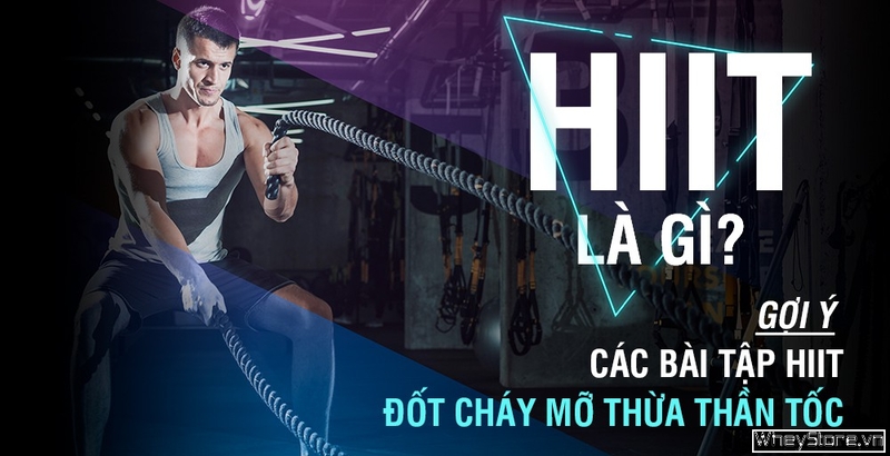 HIIT là gì? Gợi ý các bài tập HIIT đốt cháy mỡ thừa thần tốc