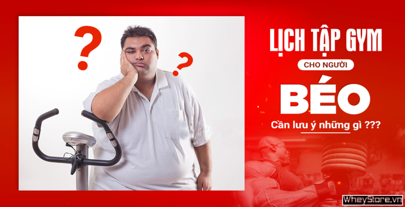 Lên lịch tập gym cho người béo cần lưu ý những gì ?