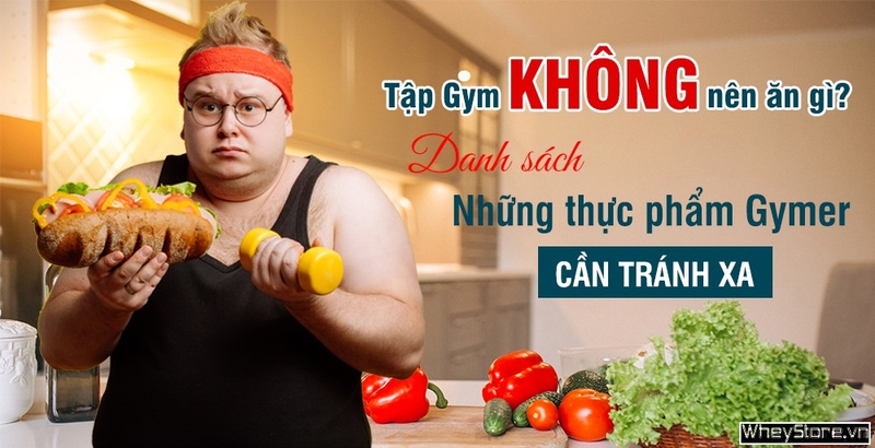 Tập Gym không nên ăn gì? 7 Danh mục sản phẩm của F8BET vô cùng đa dạng Gymer cần tránh xa
