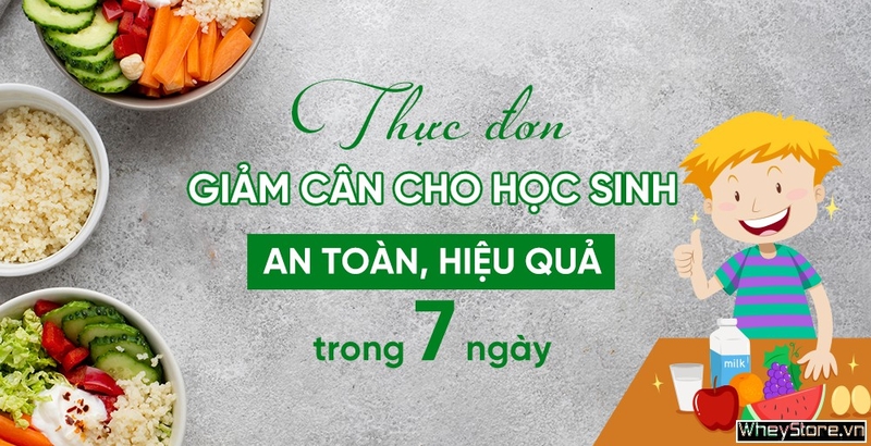 Thực đơn giảm cân 7 ngày cho học sinh đơn giản tiết kiệm