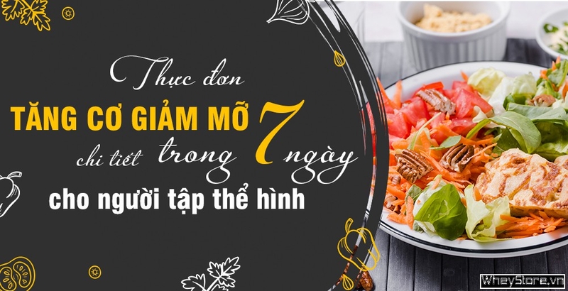 Thực đơn tăng cơ giảm mỡ 7 ngày cho người tập thể hình