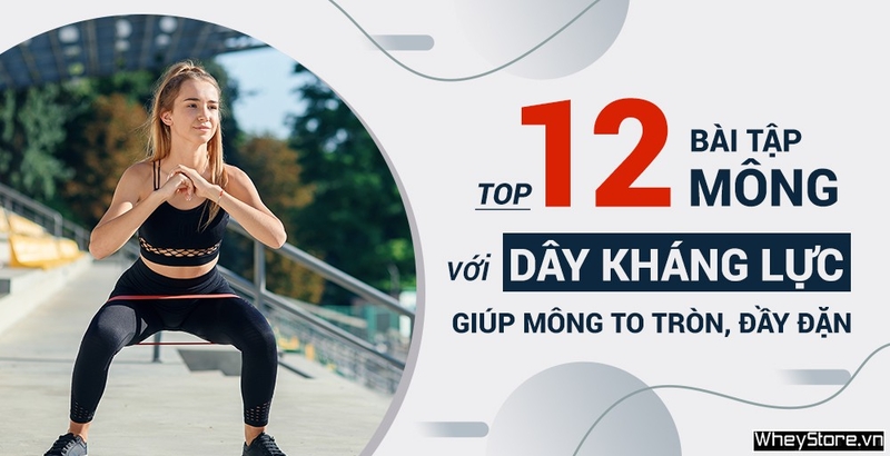 Top 12 bài tập mông với dây kháng lực giúp mông to tròn, đầy đặn