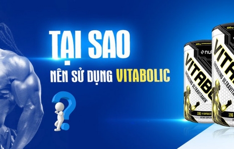 Tại sao nên sử dụng Vitabolic mỗi ngày?