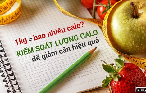 1kg bằng bao nhiêu calo? Kiểm soát lượng calo để giảm cân hiệu quả