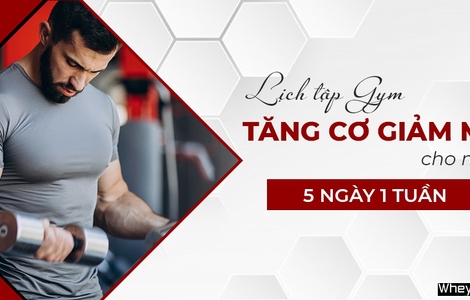 Lịch tập gym tăng cơ giảm mỡ cho nam 5 ngày 1 tuần