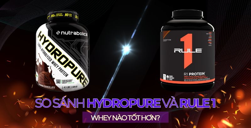 So sánh Hydropure và Rule1: Whey nào tốt hơn?