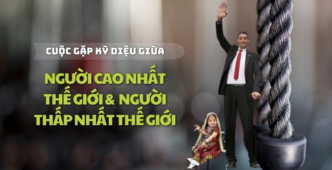 Cuộc gặp kỳ diệu giữa người cao nhất thế giới và người thấp nhất thế giới